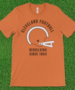 Cleveland Football 'Rebuilding Since 1964' Unisex T-Shirt