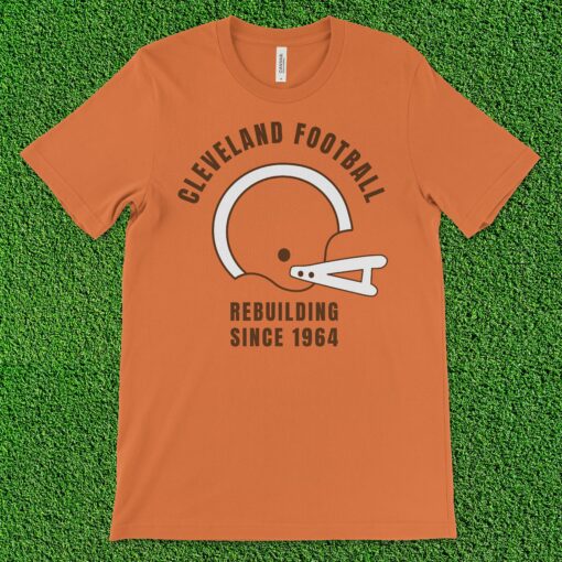Cleveland Football 'Rebuilding Since 1964' Unisex T-Shirt